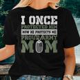 I Once Protected Him Now He Protects Me Proud Army Mom Women T-shirt Gifts for Her