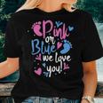 Pink Or Blue We Love You Mom Dad Gender Reveal Women T-shirt Gifts for Her