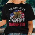 She Is Not Just A Soldier She Is My Daughter Veteran Dad Mom Women T-shirt Gifts for Her