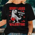 Sorry Ladies Mommy Is My Valentine Day For Boys Funny V3 Women T-shirt Gifts for Her