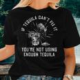 If Tequila Cant Fix It Youre Not Using Enough Tequila Women T-shirt Gifts for Her