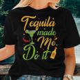 Tequila Made Me Do It Drinking Party Mexican Cinco De Mayo Women T-shirt Gifts for Her