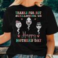 Thanks For Not Swallowing Us Happy Fathers Day Women T-shirt Gifts for Her