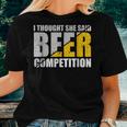 I Thought She Said Beer Competition Cheer Dad Father Women T-shirt Gifts for Her