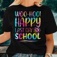 Tie Dye Woo Hoo Happy Last Day Of School Kids Teacher Women T-shirt Gifts for Her