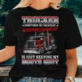 Trucker Sometimes My Greatest Accomplishment Is Just Keeping My Mouth Shut Women T-shirt Gifts for Her
