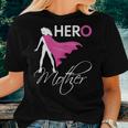 Womens Tshirt Matching Mom Daughter Shirt Hero Mother Women T-shirt Gifts for Her