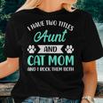 I Have Two Titles Aunt And Cat Mom Fur Mama Women T-shirt Gifts for Her