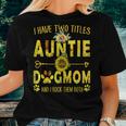 I Have Two Titles Auntie And Dog Mom Sunflower Women T-shirt Gifts for Her