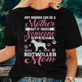 Any Woman Can Be A Mother Rotwiller Mom Shirt Women T-shirt Gifts for Her