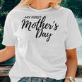 My First My 1St For Happy New Mom Women T-shirt Gifts for Her