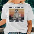 Funny Vintage Sloth Lover Yoga Eff You See Kay Why Oh You Women T-shirt Gifts for Her