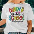 Happy Last Day Of School Teacher Student Graduation Women T-shirt Gifts for Her