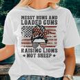 Messy Buns & Loaded Guns Raising Lions Usa Pro Gun Mom Women T-shirt Gifts for Her