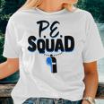 Physical Education Teacher Coach Gym Pe Squad Women T-shirt Gifts for Her