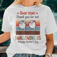 Thank You For Not Swallowing Us Family Matching Mothers Day Women Crewneck Short T-shirt Gifts for Her