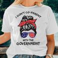 Womens I Don’T Coparent With The Government Women T-shirt Gifts for Her