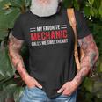 Cute Mechanic Girlfriend Wife Calls Me Sweetheart Old Men T-shirt Gifts for Old Men