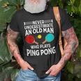 Funny Ping Pong Design Men Dad Grandpa Table Tennis Player Old Men T-shirt Gifts for Old Men
