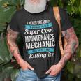 Funny Super Cool Maintenance Mechanic Gift Old Men T-shirt Gifts for Old Men