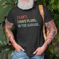 I Cant I Have Plans In The Garage Funny Car Mechanic Gift Gift For Mens Old Men T-shirt Gifts for Old Men