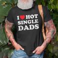 I Heart Hot Dads Single Dad Old Men T-shirt Gifts for Old Men