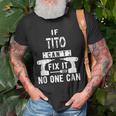 If Tito Cant Fix It No One Can Mexican Spanish Grandpa Gift For Mens Old Men T-shirt Gifts for Old Men