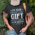 Im Your Fathers Day Gift Mom Says Youre Welcome Dad Old Men T-shirt Gifts for Old Men