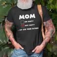 Mom Off Duty Go Ask Your Father Funny Mothers Day Gift Old Men T-shirt Gifts for Old Men