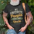 My Favorite People Call Me Uncle Funny Fathers Day Gifts Gift For Mens Old Men T-shirt Gifts for Old Men