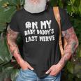 On My Baby Daddys Last Nerve Fathers Day New Dad Old Men T-shirt Gifts for Old Men