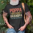 Poppa Because Grandpa Is For Old Guys For Dad Fathers Day Old Men T-shirt Gifts for Old Men