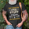 Thats What I Do I Fix Stuff And I Build Things Mechanic Fix Old Men T-shirt Gifts for Old Men