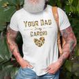 Funny Romantic Saying Your Dad Is My Cardio Leopard Print Old Men T-shirt Gifts for Old Men