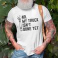 No My Truck Isnt Done Yet Funny Mechanic Trucker Old Men T-shirt Gifts for Old Men