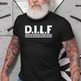 Dilf Devoted Involved Loving Father Dad Gift Papa Men Gift For Mens Old Men T-shirt
