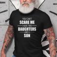 Father Day You Can´T Scare Me I Have Two Daughters And A Son Gift For Mens Old Men T-shirt