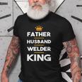 Father Husband Welder King Funny Dad Gift Gift For Mens Old Men T-shirt