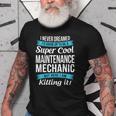 Funny Super Cool Maintenance Mechanic Gift Old Men T-shirt