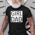 Girl Dad Proud Dad Of Girl Fathers Day Gift Old Men T-shirt