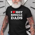 I Heart Hot Dads Single Dad Old Men T-shirt