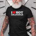 I Love Hot Grandpas Funny Grand Dad Gilf Dilf Mature Dating Old Men T-shirt