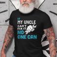 If My Uncle Cant Fix It No One Can Fathers Day Gift Old Men T-shirt