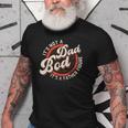 Its Not A Dad Bod Its A Father Figure Funny Dad Joke Gift For Mens Old Men T-shirt