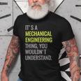 Mechanical Engineering Engineer Mechanic Major Gift Old Men T-shirt