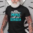 My Favorite People Call Me Dziadzia Polish Grandpa Granddad Old Men T-shirt