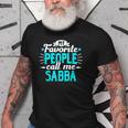 My Favorite People Call Me Sabba Hebrew Grandpa Granddad Old Men T-shirt