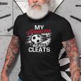 My Princess Wears Cleats Soccer Mom Dad Soccer Player Old Men T-shirt