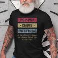 Poppop Knows Everything If He Doesnt Know Gift For Father Gift For Mens Old Men T-shirt