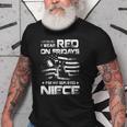 Red Friday Military Remember Everyone Deployed For My Niece Old Men T-shirt
